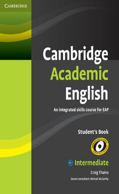 Cambridge Academic English B1+ Intermediate Student's Book: An Integrated Skills Course for EAP Paperback – Student Edition, 9 Feb. 2012